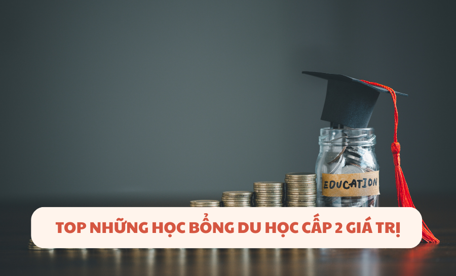 Học Bổng Du Học Cấp 2